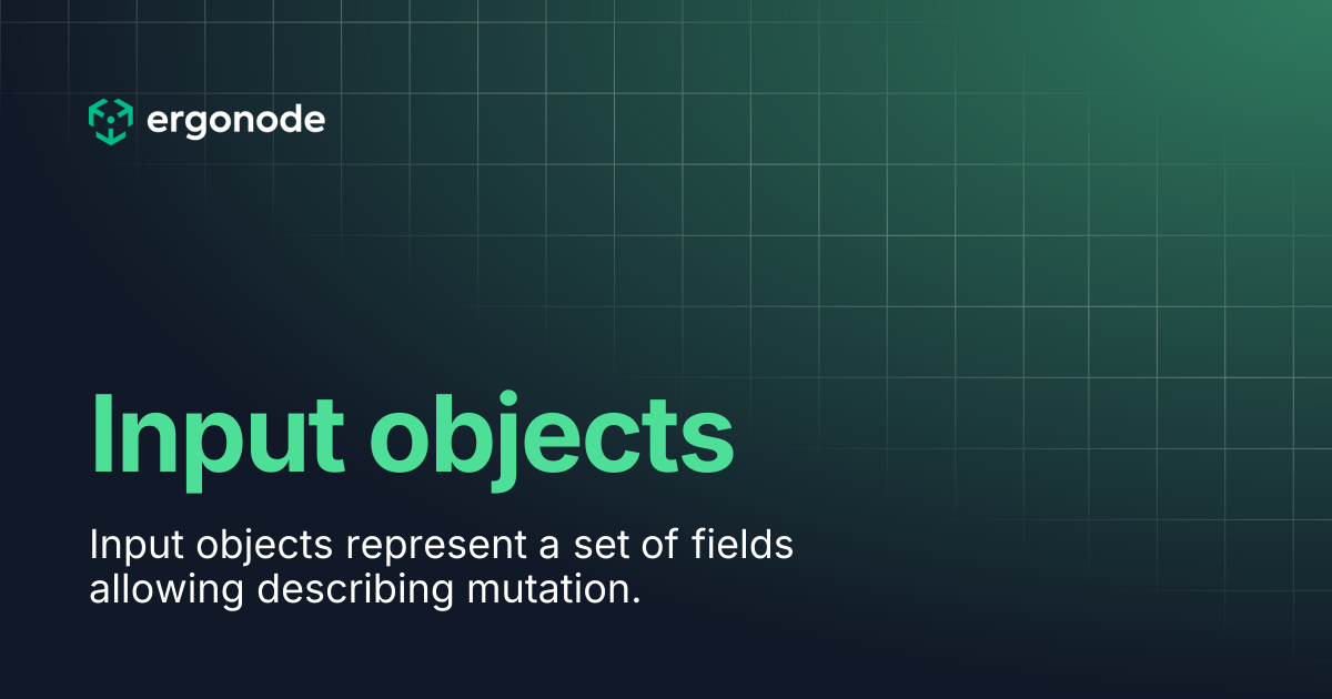 Input objects | Ergonode Docs